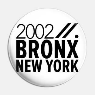 Bronx NY Birth Year Collection - Represent Your Roots 2002 in Style Pin