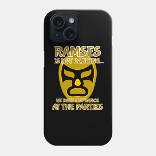 Ramses is Not Dancing at the Party Wrestling Nacho Lucha Phone Case