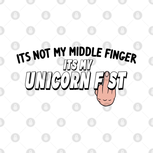 Its Not My Middle Finger Its My Unicorn Fist - White Hand by NeavesPhoto