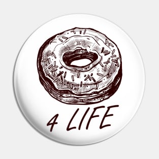 Donut 4 Life Pin