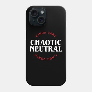 Funny Chaotic Neutral Alignment Kinda Care Kinda Don't Tabletop RPG Addict Phone Case