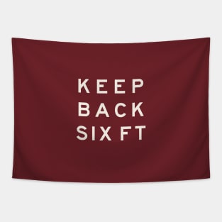 Keep Back Six Feet Tapestry