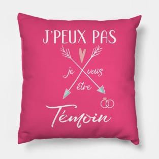 J'peux pas je vais être temoin Pillow