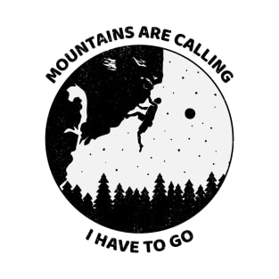 Mountains Are Calling I Have To Go T-Shirt