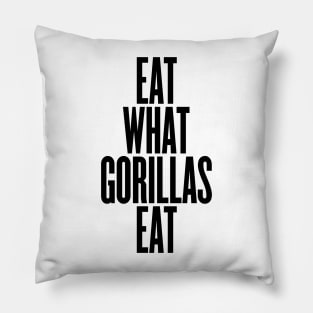 Eat what gorillas eat Pillow