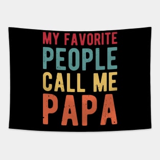 My Favorite People Call Me Papa gifts for him Tapestry