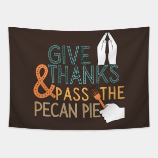 Pass Pecan Pie Thanksgiving Dinner Foodie Tapestry