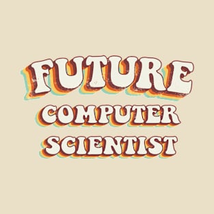 Future Computer Scientist - Groovy Retro 70s Style T-Shirt