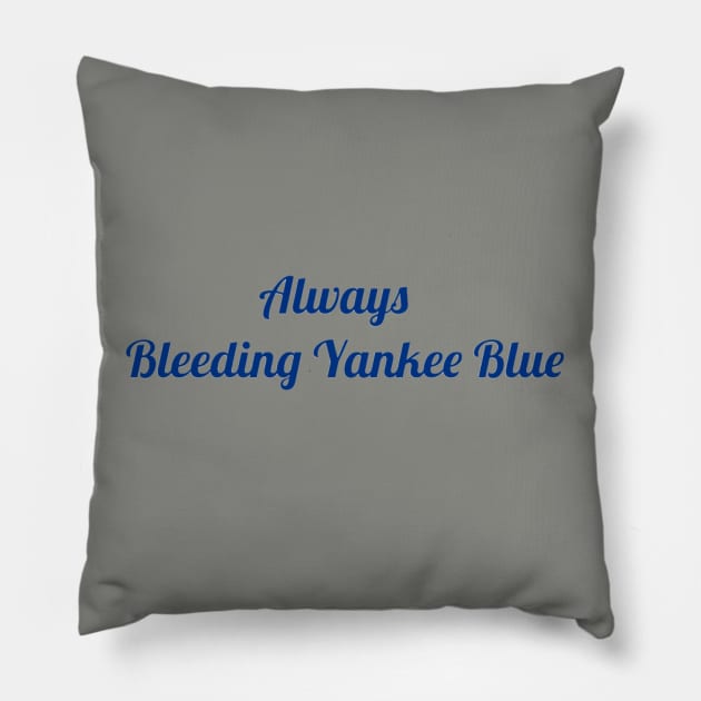 Always Bleeding Yankee Blue Design Pillow by Bleeding Yankee Blue