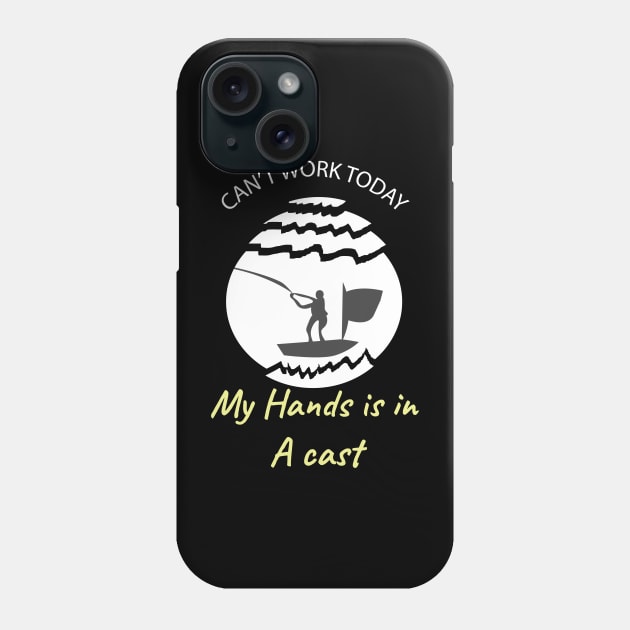 CAN’T WORK TODAY My Hands is in A cast Phone Case by ARTos