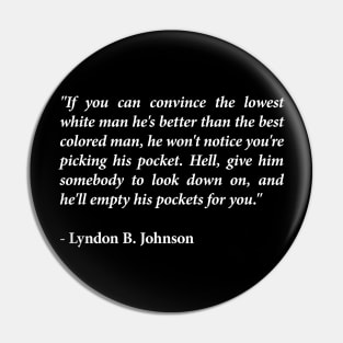 LBJ Quote Pin