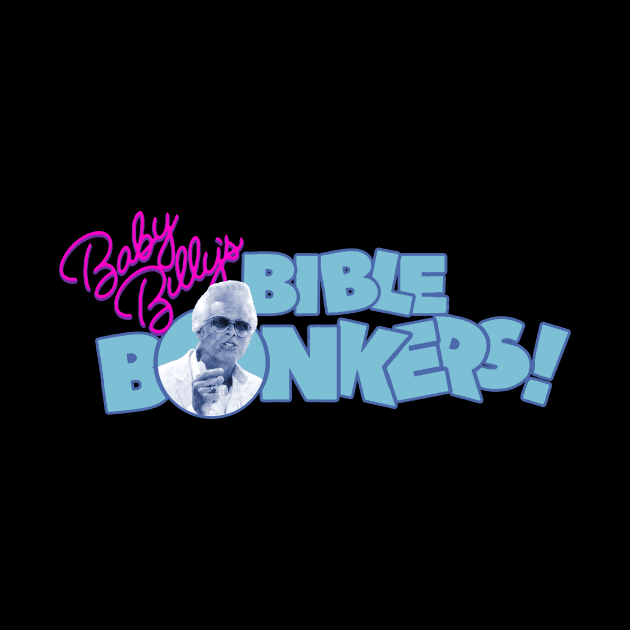 Baby Billy's Bible Bonkers Retro by Yakarsin