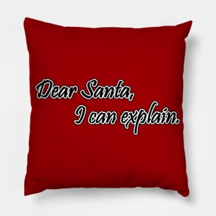 Dear Santa, I can explain. Pillow