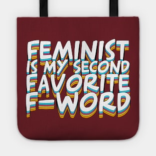 Feminist Is My Second Favorite F-Word Tote