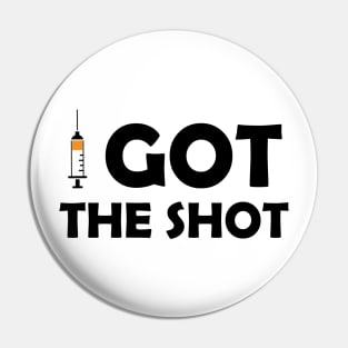 Vaccinated Got the Shot Black lettering Pin