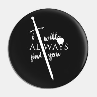 I will always find you Pin