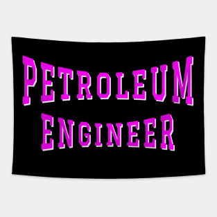 Petroleum Engineer in Pink Color Text Tapestry