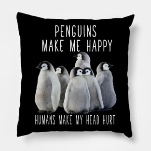 PENGUINS MAKE ME HAPPY Pillow