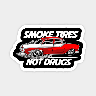 Smoke Tires not Drugs Magnet