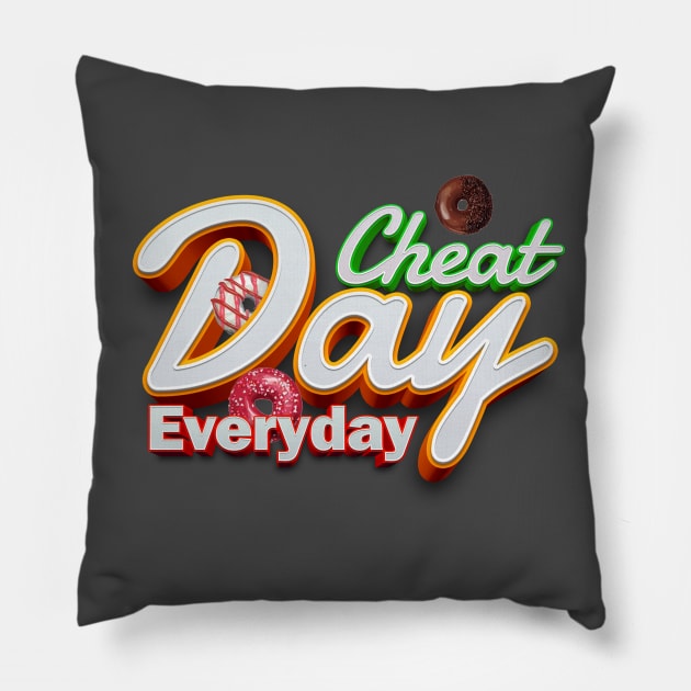 cheat day everyday Pillow by janvimar