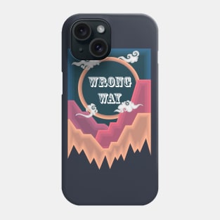 Advanture T-shirt "Wrong Way" Phone Case