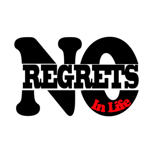 No regrets in life T-Shirt