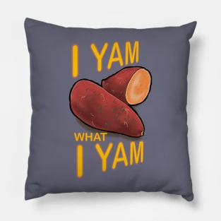 I yam what I yam !!! Pillow