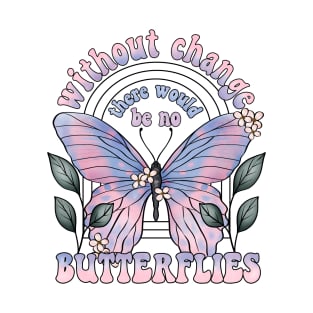 Butterfly change design T-Shirt