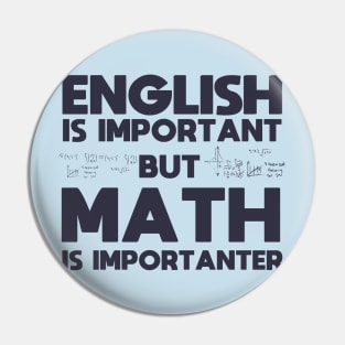 English Is Important But Math Is Importanter fanny Shirt Pin