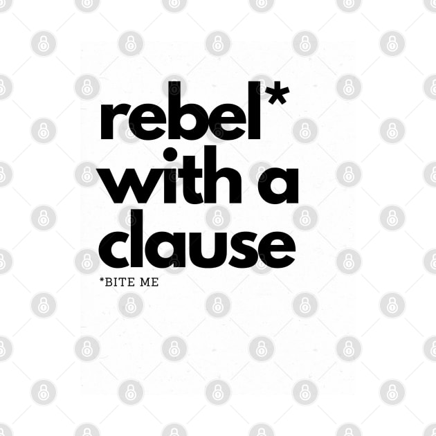 Rebel With a Clause (*Bite Me) by PixelDot Gra.FX Collection