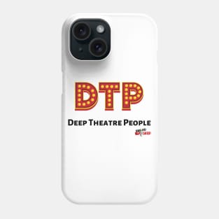 DTP: Deep Theatre People Phone Case