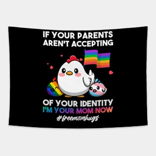 If Your Parents Aren't Accepting I'm Your Mom Now LGBT Hugs Tapestry