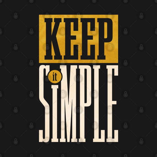 Discover KEEP IT SIMPLE - Simple - T-Shirt