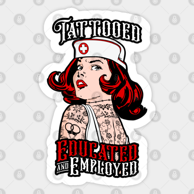 Tattooed Nurse Educated And Employed Vintage Pop Art Girl - Tattooed Nurse Educated And Employed - Sticker | TeePublic Tattooed Nurse Educated And Employed Vintage Pop Art Girl - Tattooed Nurse Educated And Employed - Sticker | TeePublic