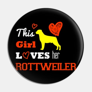 This Girl Loves Her Rottweiler Pin