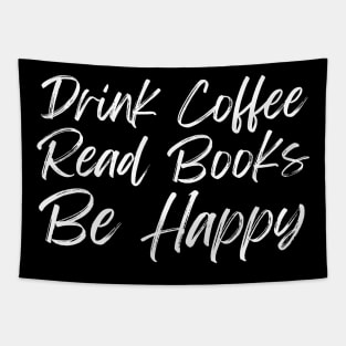 Drink Coffee Read Books Be Happy Tapestry