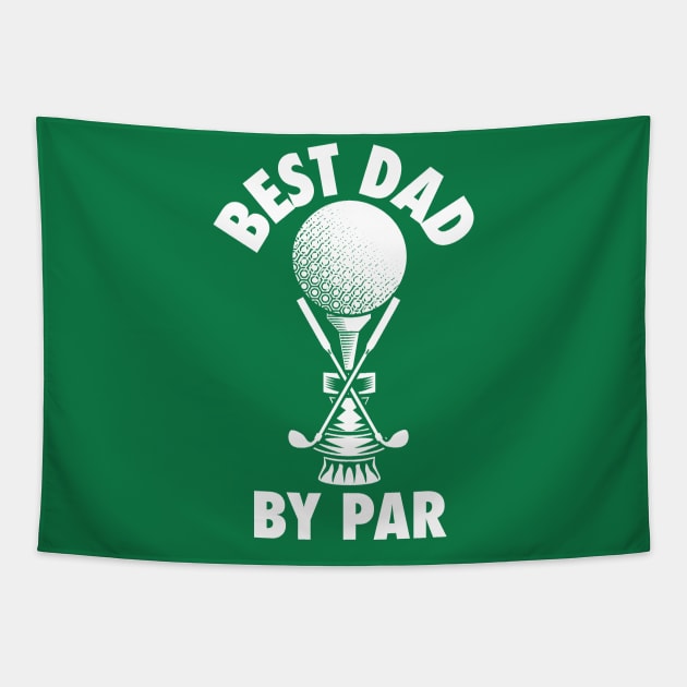 Best Dad by Par - Golf Gift for Father's Day Tapestry by G! Zone