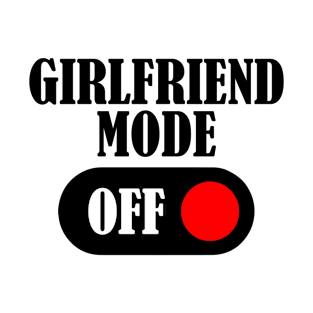 Girlfriend mode on T-Shirt