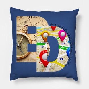 I'm kind of a big deal, wild, adventurer and fascinating, Adventurer, navigation Pillow