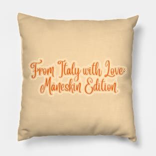 From Italy with Love:  Måneskin Edition. Pillow