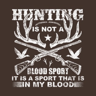 Hunting Is Not A Blood Sport T-Shirt