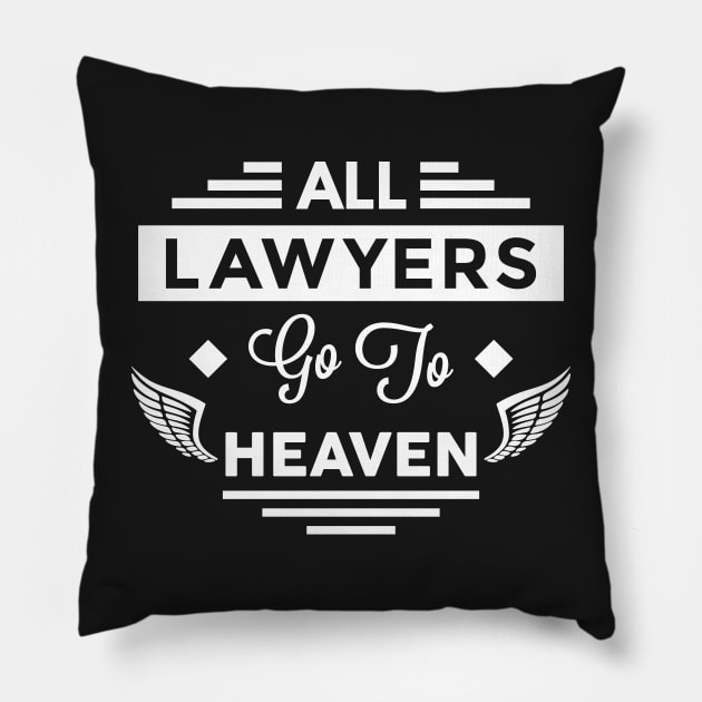 All Lawyers Go To Heaven Pillow by TheArtism