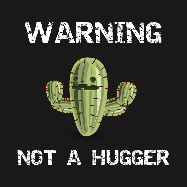 Warning Not a Hugger Cactus by DANPUBLIC
