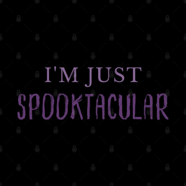 I'm Just Spooktacular. Funny Halloween Costume DIY by That Cheeky Tee