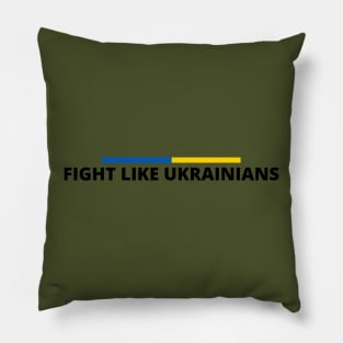 FIGHT LIKE UKRAINIANS Pillow