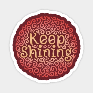 keep shiningg Magnet