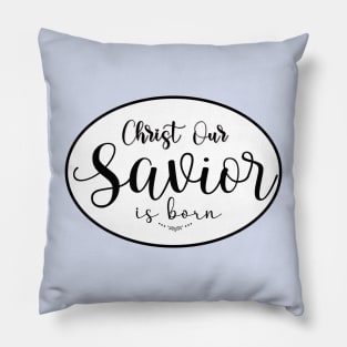 Christ Our Savior Is Born Typography Pillow