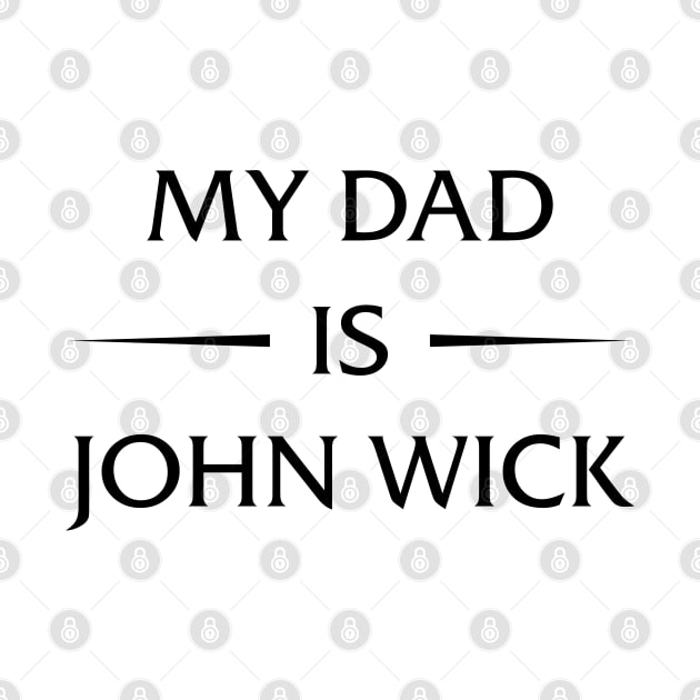 my dad is john wick by Oyeplot