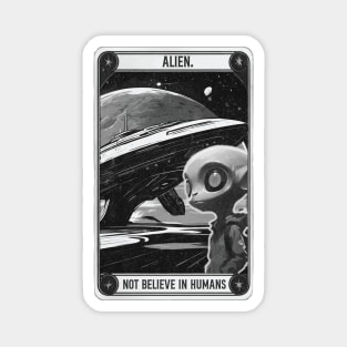 Alien not believe in humans Magnet