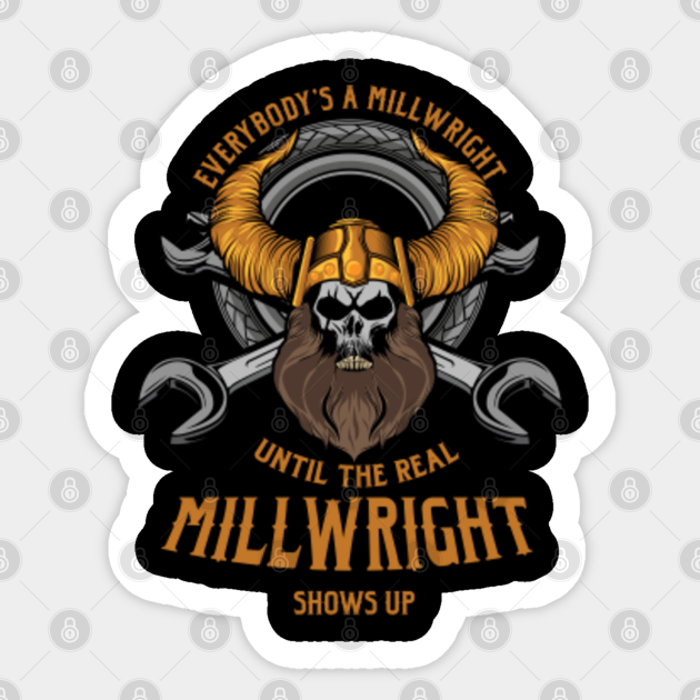 Discover Craftsman Tradesman Awesome Millwrights Gifts The Real Millwright Shows Up - Millwright - Sticker